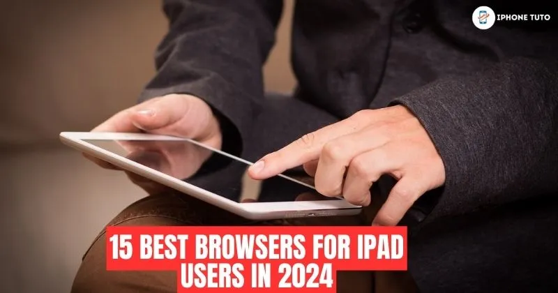 15 Best Browsers for iPad users