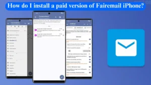 How do I install a paid version of Fairemail iPhone?